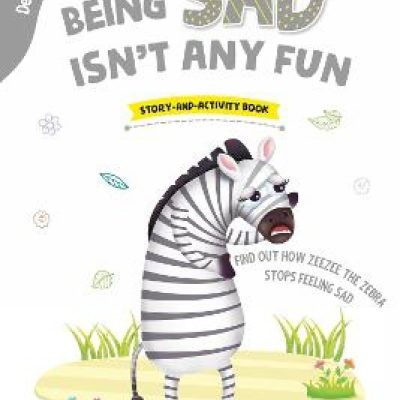 Being Sad Isn't Any Fun (Dealing with Feelings)