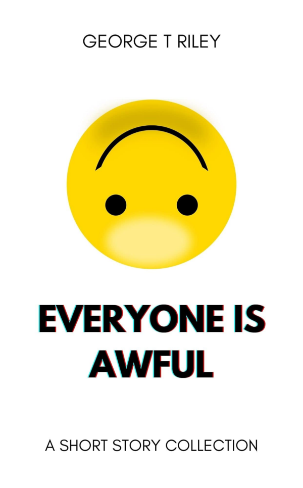 Everyone Is Awful