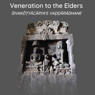 Veneration to the Elders: Sivakotyacarya's Vaddaradhane