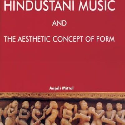 Hindustani Music And The Aesthetic Concept Of Form