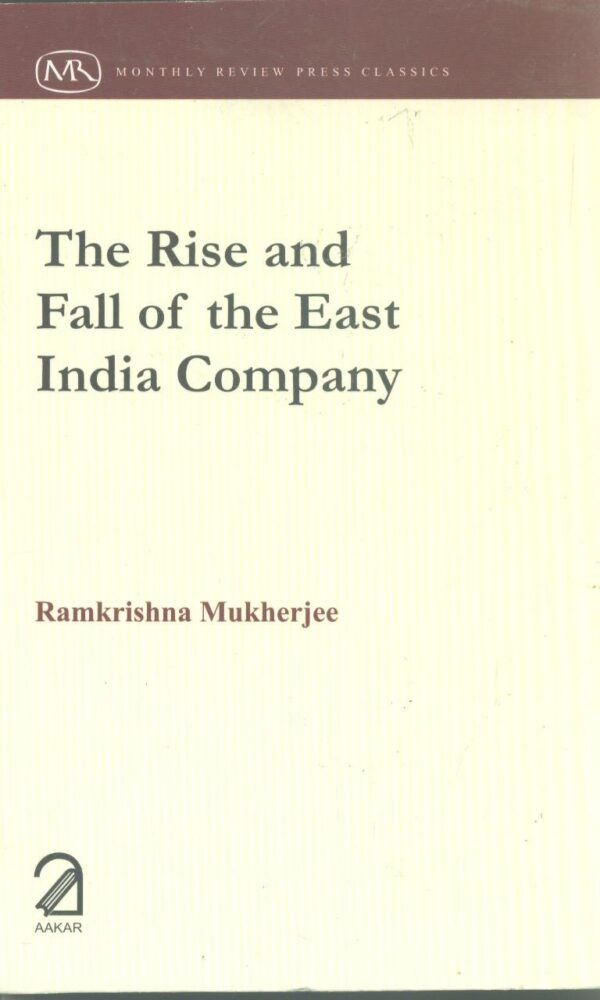The Rise and Fall of the East India Company