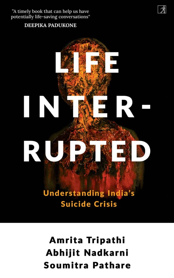 Life Interrupted: Understanding India's Suicide Crisis