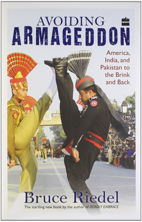 Avoiding Armageddon: India, Pakistan and America to the Brink and Back