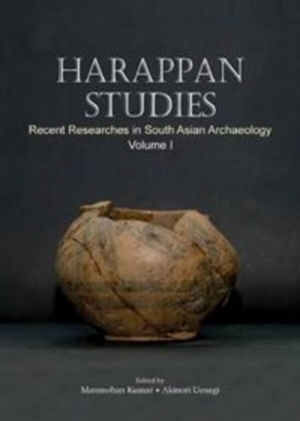 Harappan Studies: Vol. 1: Recent Researches in South Asian Archaeology