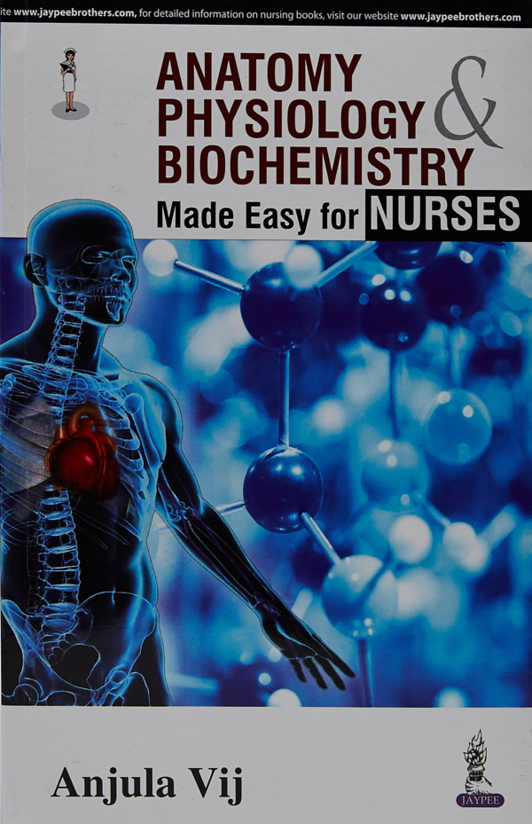 Anatomy, Physiology, Biochemistry Made Easy for Nurses