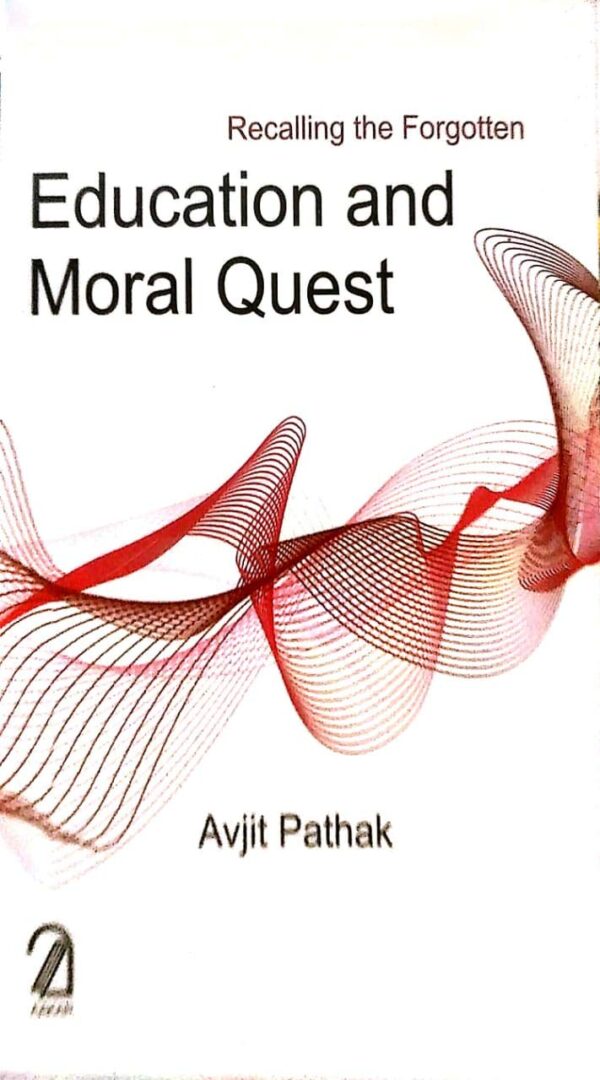 Recalling the Forgotten; Education and Moral Quest