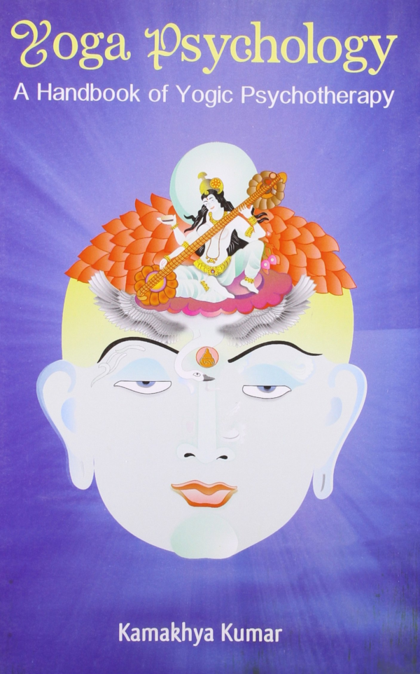 Yoga Psychology: A Handbook Of Yogic Psychotherapy (Hb)