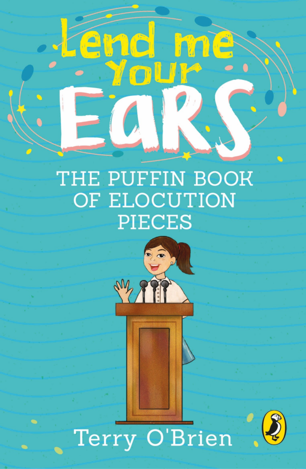 Lend Me Your Ears: The Puffin Book of Elocution Pieces
