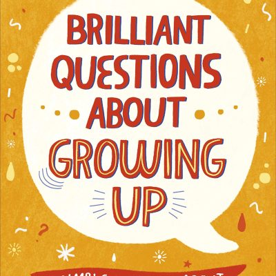 Brilliant Questions About Growing Up