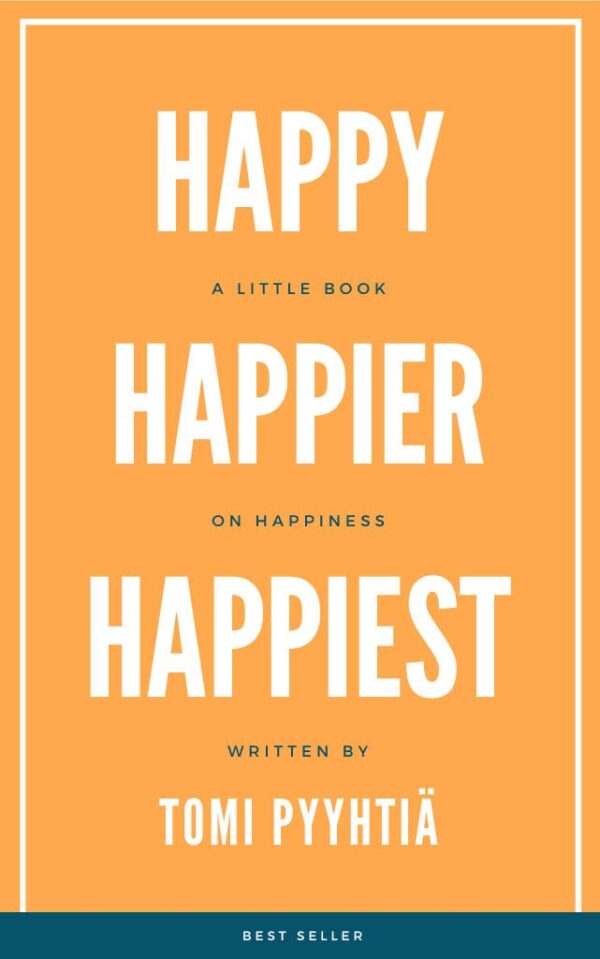 Happy, Happier, Happiest