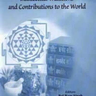 India’S Intellectual Traditions And Contributions To The World