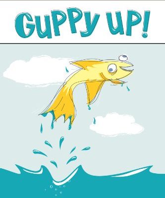 Guppy Up!