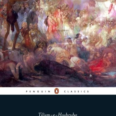 Tilism-e-Hoshruba (The Enchantment of the Senses)