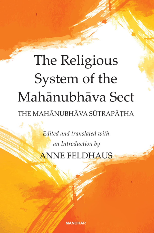 The Religious System of the Mahanubhava Sect: The Mahanubhava Sortapatha