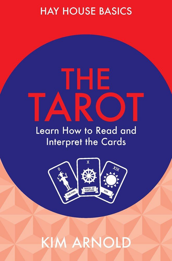 The Tarot: Learn How To Read And Interpret The Cards