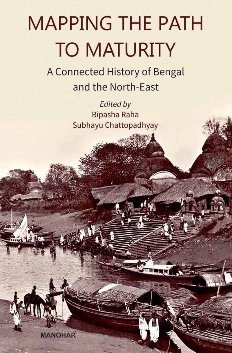 Mapping The Path To Maturity: A Connected History of Bengal and the North-East