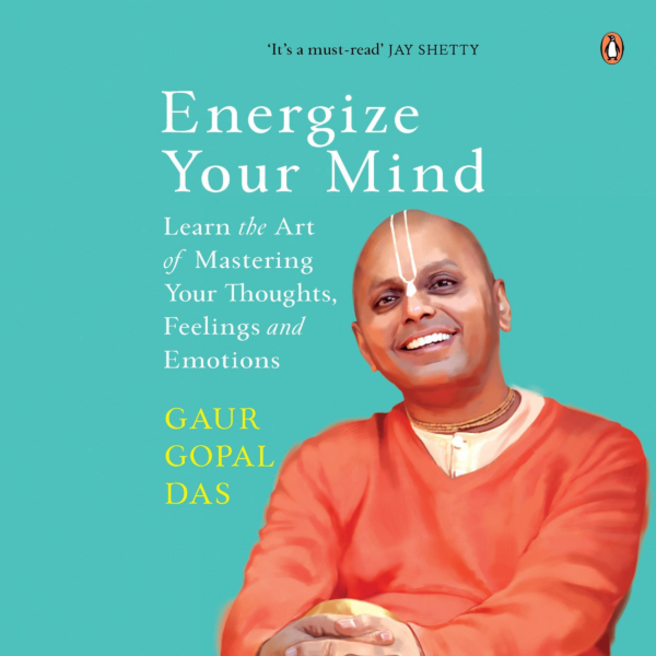 Energize Your Mind Learn The Art Of Mastering Your Thoughts, Feelings And Emotions