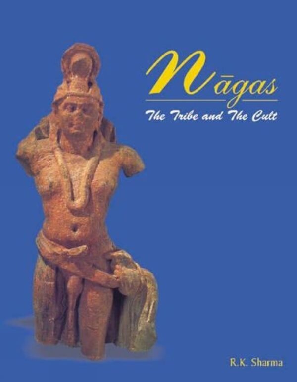 Nagas: The Tribe And The Cult