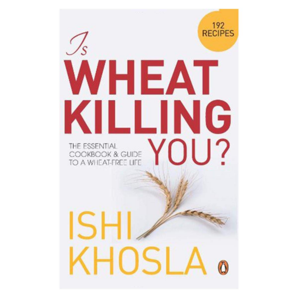 Is Wheat Killing You?