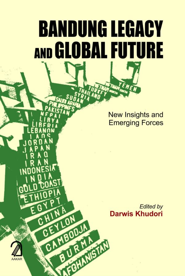 Bandung Legacy and Global Future :: New Insights and Emerging Forces