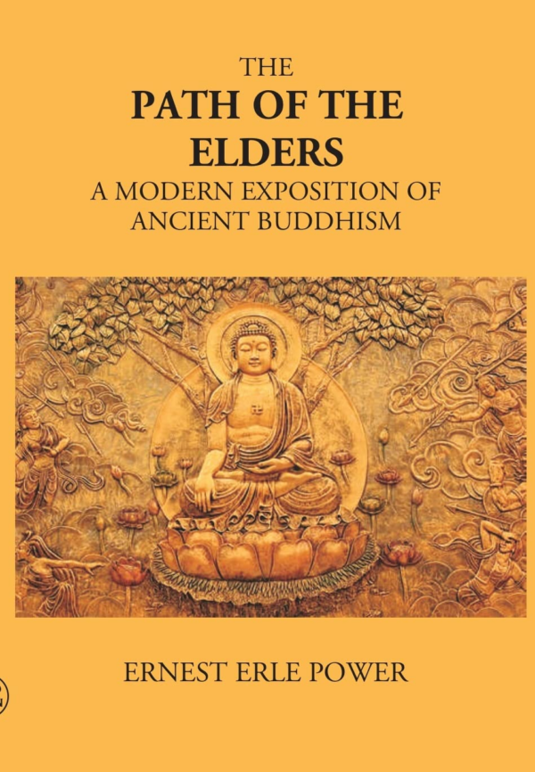 The path of the Elders: A Modern Exposition of Ancient Buddhism