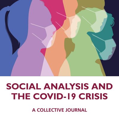 Social Analysis and the Covid-19 Crisis: A Collective Journal