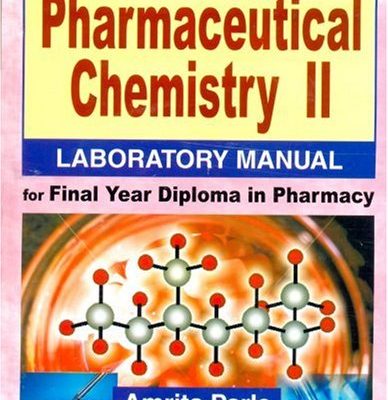 Pharmaceutical Chemistry: Laboratory Manual for Final Years Diploma in Pharmacy: v. II