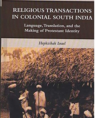 Religious Transactions in Colonial South India: Language, Translation, and the Making of Protestant Identity