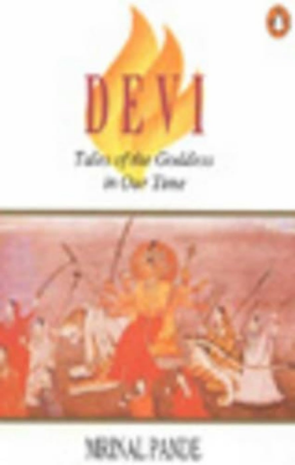 Devi : Tales Of The Goddess In Our Time.