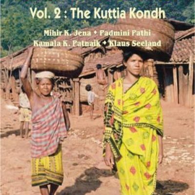 Forest Tribe Of Orissa: Vol. 2: The Kuttia Kondh