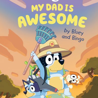 Bluey: My Dad Is Awesome