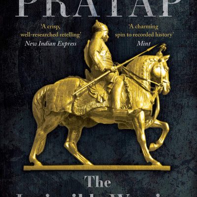 Maharana Pratap: The Invincible Warrior