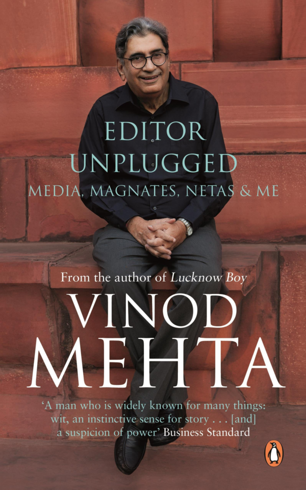 Editor Unplugged: Media, Magnates, Netas and Me