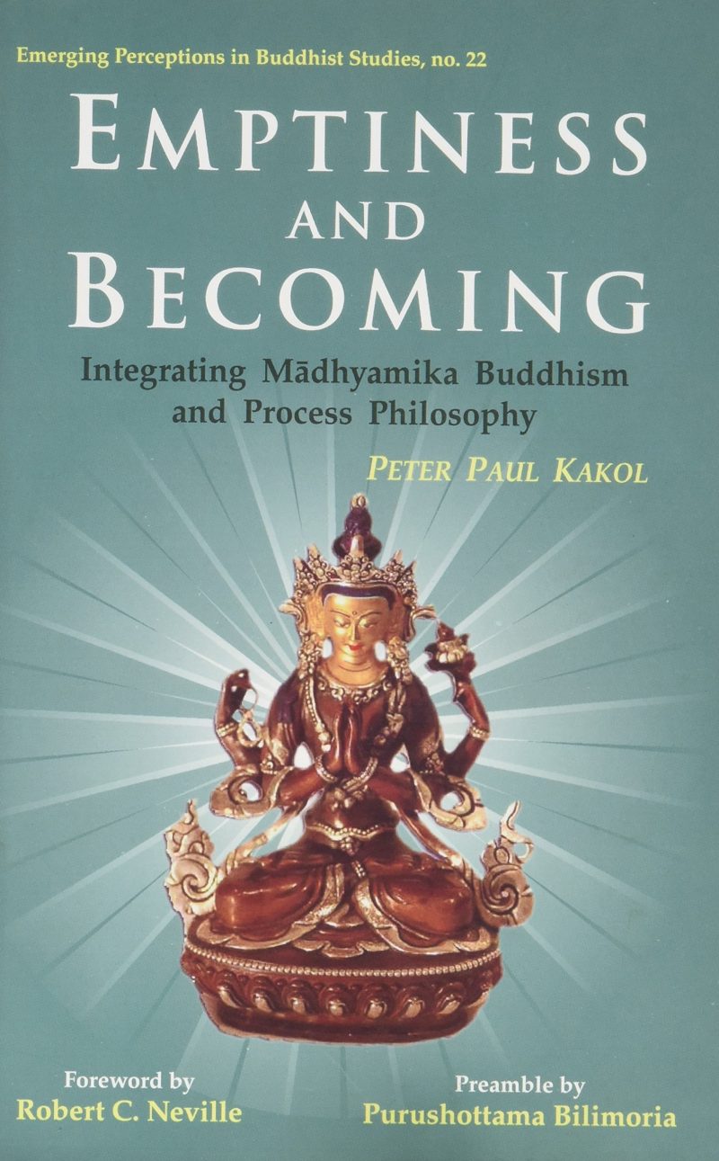 Emptiness And Becoming — Integrating Madhyamika Buddhism And Process Philosophy