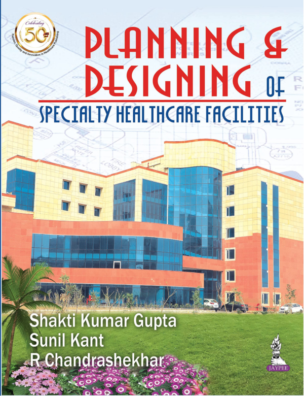 Planning and Designing of Specialty Healthcare Facilities