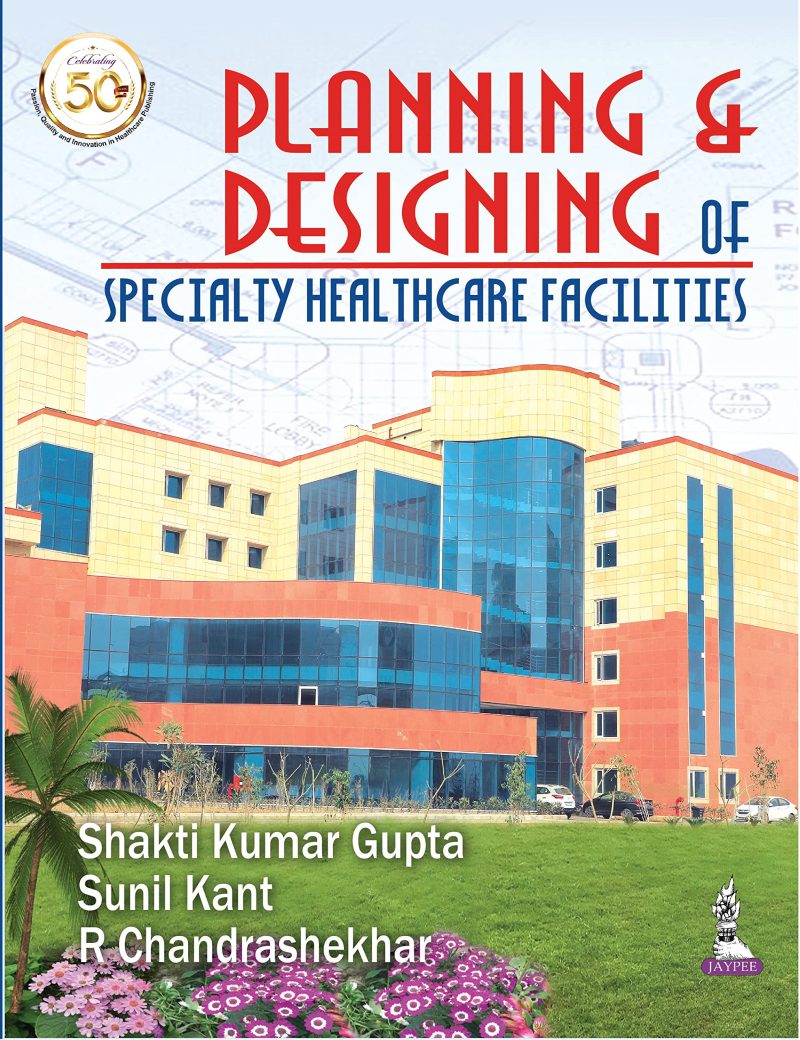 Planning and Designing of Specialty Healthcare Facilities