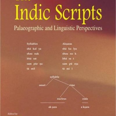 Indic Scripts — Palaeographic And Linguistic Perspectives