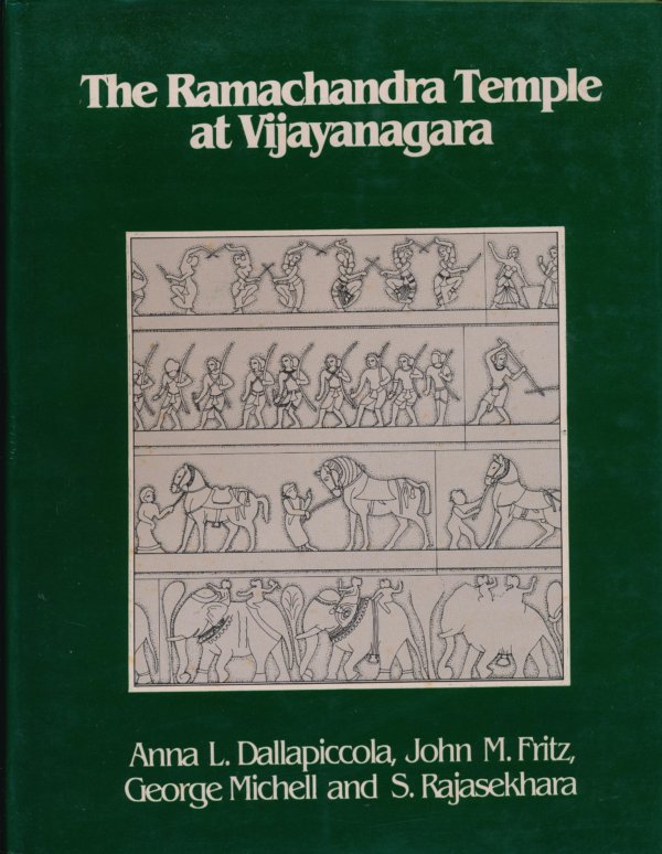 Vijayanagara Research Project Monograph Series: Volume II: The Ramachandra Temple at Vijayanagar