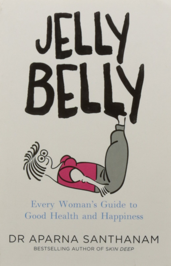 Jelly Belly : Every Woman’s Guide to Good Health and Happiness