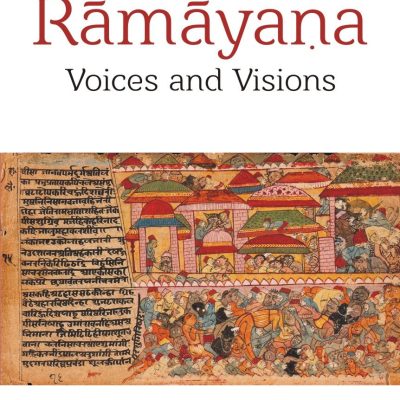 Valmiki Ramayana: Voices and Visions