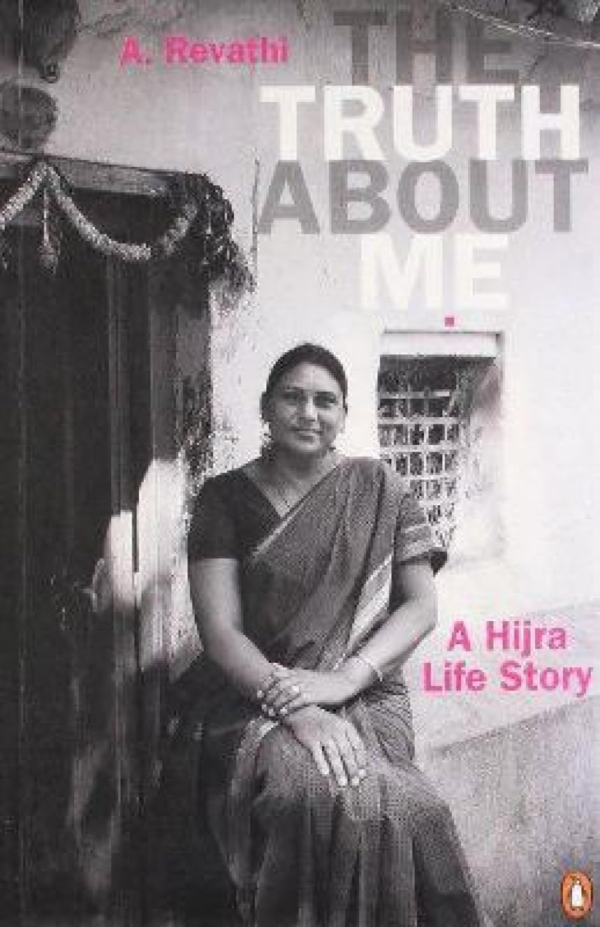 The Truth about Me: A Hijra Life Story