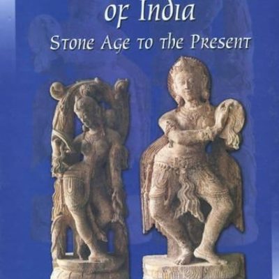 Art & Archaeology Of India — Stone Age To The Present
