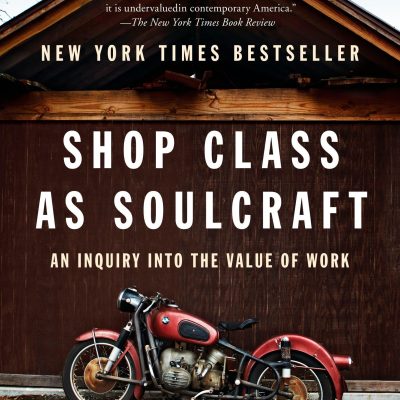 Shop Class as Soulcraft