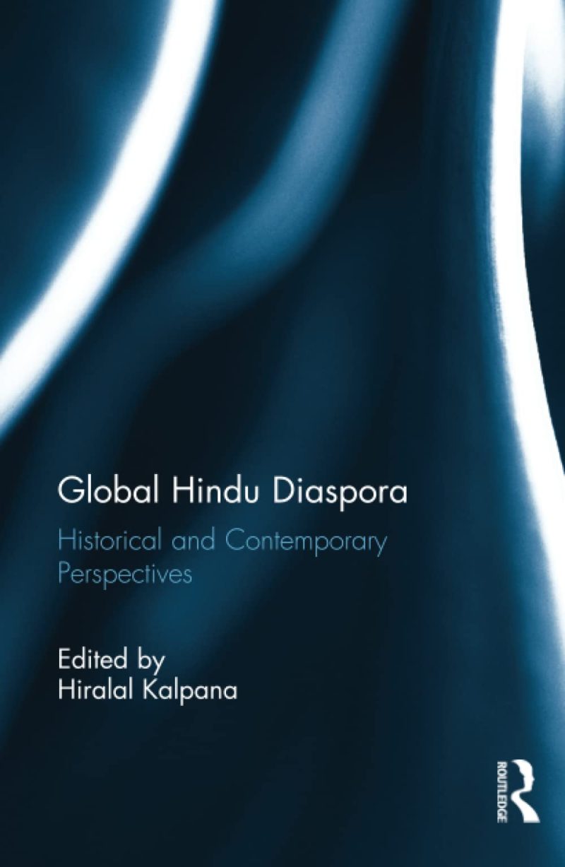 Global Hindu Diaspora: Historocal and Contemporary Perspectives