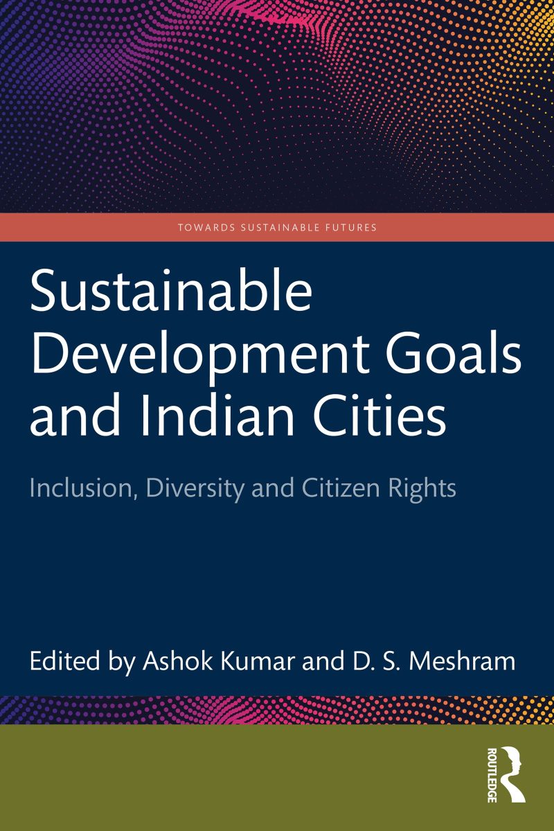 Sustainable Development Goals And Indian Cities: Inclusion, Diversity And Citizen Rights