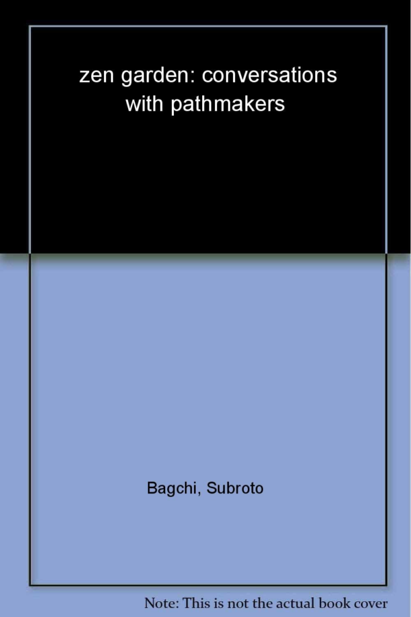 Zen Garden : Conversations with Pathmakers