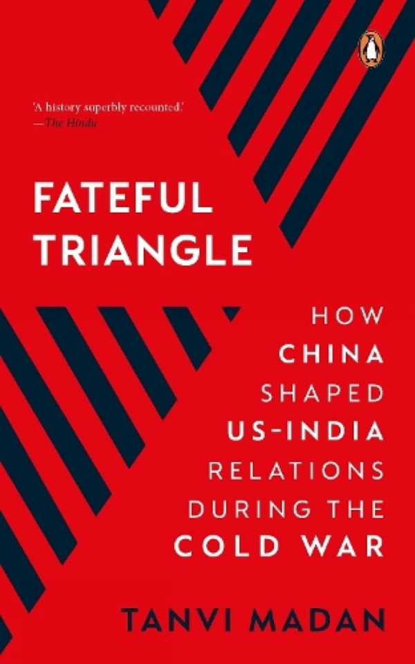 Fateful Triangle: How China Shaped US-India Relations During the Cold War Paperback - 23 May 2022