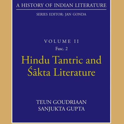 Hindu Tantric and Sakta Literature (A History of Indian Literature, volume 2, Fasc. 2)