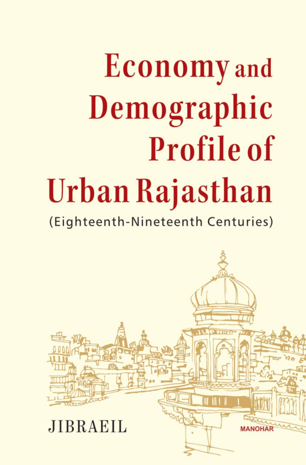 Economy and Demographic Profile of Urban Rajasthan (Eighteenth-Nineteenth Centuries)
