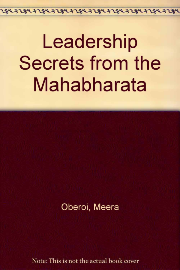 Leadership Secrets from the Mahabharata